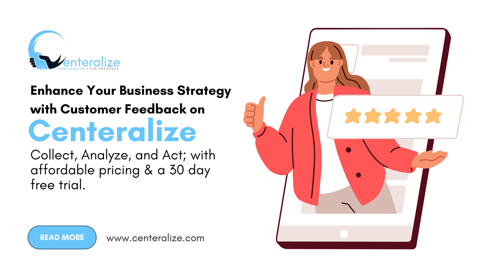 Enhance Your Business Strategy with Customer Feedback on Centeralize: Collect, Analyze, and Act